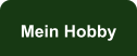Mein Hobby