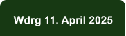 Wdrg 11. April 2025