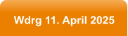 Wdrg 11. April 2025